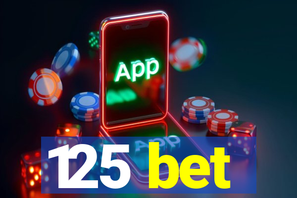 125 bet